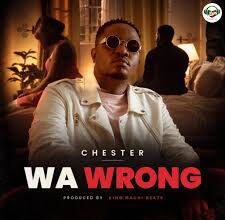 Chester – Wa Wrong (Official Audio)